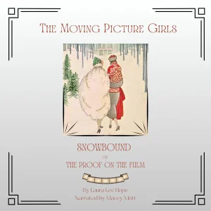 The Moving Picture Girls - Snowbound or the Proof on the Film