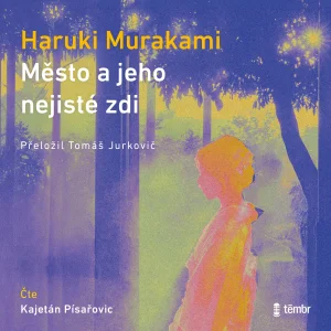Haruki Murakami : Město a jeho nejisté zdi