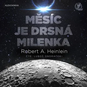 Měsíc je drsná milenka