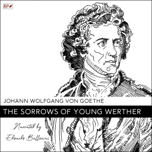 Johann Wolfgang von Goethe : The Sorrows of Young Werther