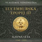 Lucemburská epopej III
