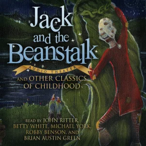 Jack and the Beanstalk and Other Classics of Childhood