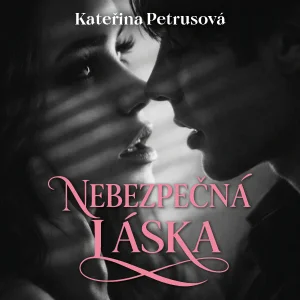 Kateřina Petrusová : Nebezpečná láska
