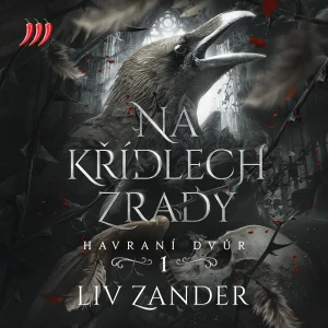 Liv Zander : Havraní dvůr 1 - Na křídlech zrady